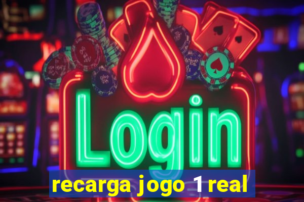 recarga jogo 1 real